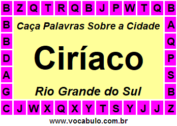 Caça Palavras Sobre a Cidade Gaúcha Ciríaco