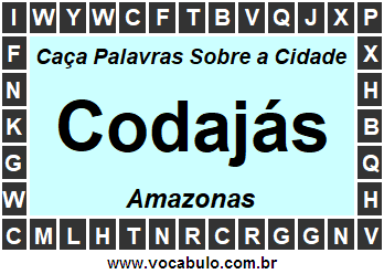 Caça Palavras Sobre a Cidade Codajás do Estado Amazonas