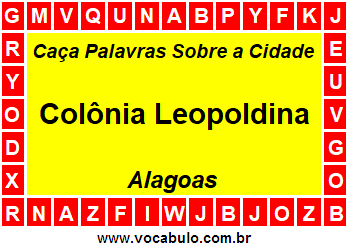 Caça Palavras Sobre a Cidade Alagoana Colônia Leopoldina