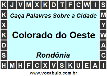 Caça Palavras Sobre a Cidade Colorado do Oeste do Estado Rondônia