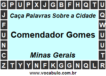 Caça Palavras Sobre a Cidade Mineira Comendador Gomes