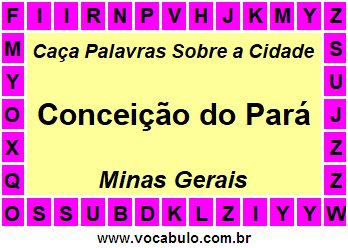 Caça Palavras Sobre a Cidade Conceição do Pará do Estado Minas Gerais