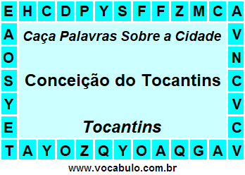 Caça Palavras Sobre a Cidade Tocantinense Conceição do Tocantins