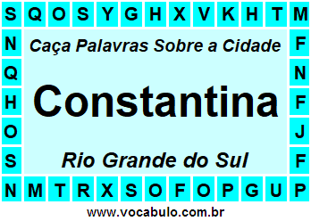 Caça Palavras Sobre a Cidade Constantina do Estado Rio Grande do Sul