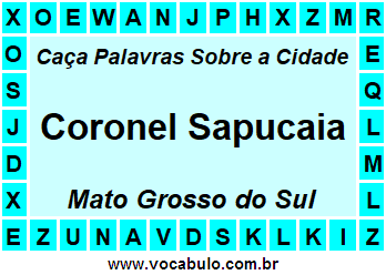 Caça Palavras Sobre a Cidade Coronel Sapucaia do Estado Mato Grosso do Sul