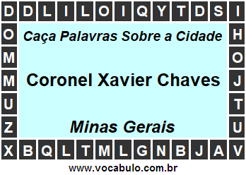 Caça Palavras Sobre a Cidade Coronel Xavier Chaves do Estado Minas Gerais