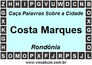 Caça Palavras Sobre a Cidade Costa Marques do Estado Rondônia