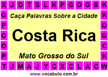 Caça Palavras Sobre a Cidade Costa Rica do Estado Mato Grosso do Sul