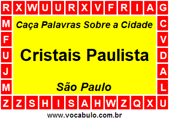 Caça Palavras Sobre a Cidade Paulista Cristais Paulista