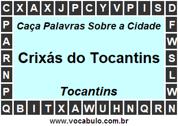 Caça Palavras Sobre a Cidade Crixás do Tocantins do Estado Tocantins