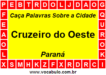 Caça Palavras Sobre a Cidade Cruzeiro do Oeste do Estado Paraná