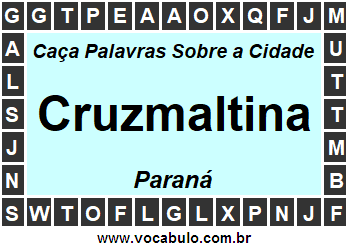 Caça Palavras Sobre a Cidade Cruzmaltina do Estado Paraná