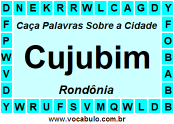 Caça Palavras Sobre a Cidade Rondoniense Cujubim