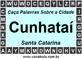 Caça Palavras Sobre a Cidade Cunhataí do Estado Santa Catarina