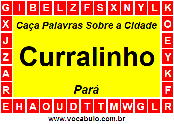 Caça Palavras Sobre a Cidade Curralinho do Estado Pará