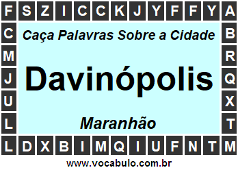 Caça Palavras Sobre a Cidade Davinópolis do Estado Maranhão