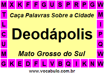 Caça Palavras Sobre a Cidade Deodápolis do Estado Mato Grosso do Sul