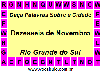 Caça Palavras Sobre a Cidade Gaúcha Dezesseis de Novembro