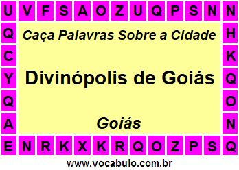 Caça Palavras Sobre a Cidade Divinópolis de Goiás do Estado Goiás