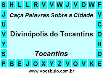 Caça Palavras Sobre a Cidade Divinópolis do Tocantins do Estado Tocantins