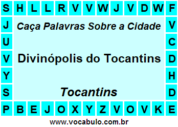 Caça Palavras Sobre a Cidade Tocantinense Divinópolis do Tocantins