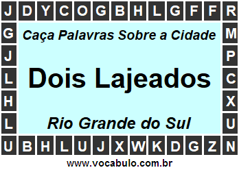 Caça Palavras Sobre a Cidade Dois Lajeados do Estado Rio Grande do Sul