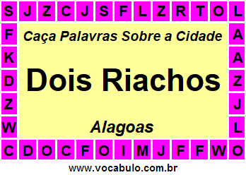 Caça Palavras Sobre a Cidade Dois Riachos do Estado Alagoas