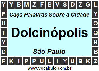 Caça Palavras Sobre a Cidade Dolcinópolis do Estado São Paulo