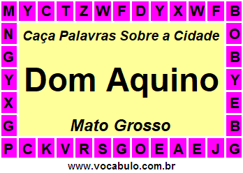 Caça Palavras Sobre a Cidade Mato-Grossense Dom Aquino