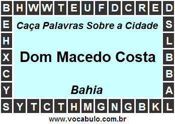 Caça Palavras Sobre a Cidade Dom Macedo Costa do Estado Bahia