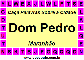 Caça Palavras Sobre a Cidade Dom Pedro do Estado Maranhão