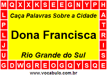 Caça Palavras Sobre a Cidade Dona Francisca do Estado Rio Grande do Sul