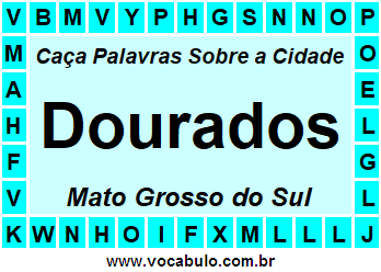 Caça Palavras Sobre a Cidade Dourados do Estado Mato Grosso do Sul