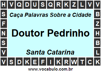 Caça Palavras Sobre a Cidade Doutor Pedrinho do Estado Santa Catarina