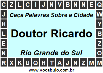 Caça Palavras Sobre a Cidade Doutor Ricardo do Estado Rio Grande do Sul