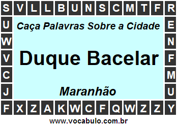 Caça Palavras Sobre a Cidade Duque Bacelar do Estado Maranhão