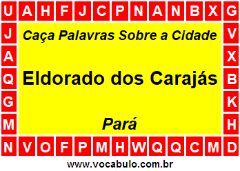 Caça Palavras Sobre a Cidade Paraense Eldorado dos Carajás