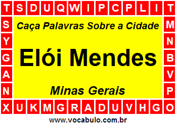 Caça Palavras Sobre a Cidade Elói Mendes do Estado Minas Gerais