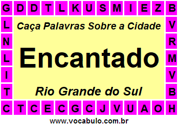 Caça Palavras Sobre a Cidade Encantado do Estado Rio Grande do Sul