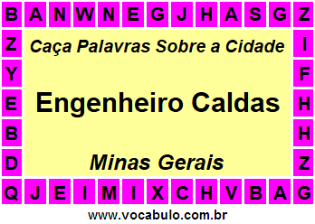 Caça Palavras Sobre a Cidade Mineira Engenheiro Caldas