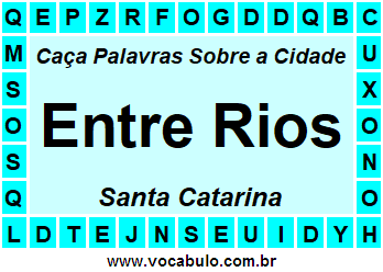 Caça Palavras Sobre a Cidade Catarinense Entre Rios