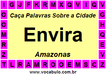 Caça Palavras Sobre a Cidade Envira do Estado Amazonas