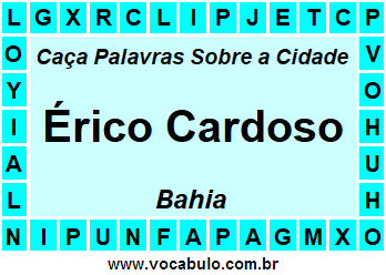 Caça Palavras Sobre a Cidade Érico Cardoso do Estado Bahia