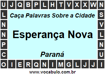 Caça Palavras Sobre a Cidade Paranaense Esperança Nova