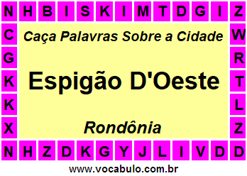 Caça Palavras Sobre a Cidade Espigão D'Oeste do Estado Rondônia