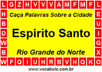 Caça Palavras Sobre a Cidade Espírito Santo do Estado Rio Grande do Norte