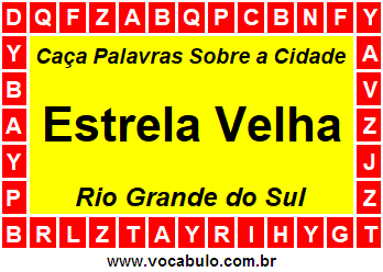 Caça Palavras Sobre a Cidade Estrela Velha do Estado Rio Grande do Sul