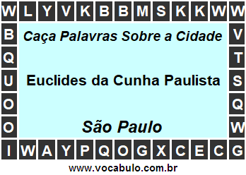 Caça Palavras Sobre a Cidade Euclides da Cunha Paulista do Estado São Paulo