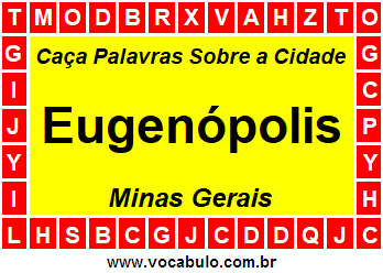 Caça Palavras Sobre a Cidade Mineira Eugenópolis