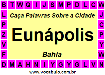 Caça Palavras Sobre a Cidade Eunápolis do Estado Bahia